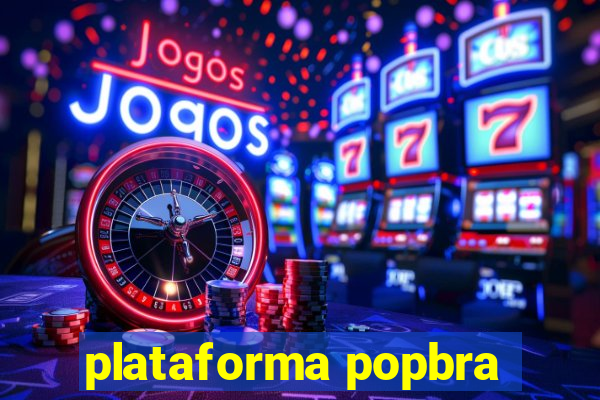 plataforma popbra